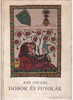 Rab Zsuzsa - Dobok és fuvolák (dedikált) Rab Zsuzsa - Dobok és fuvolák (dedikált), Budapest 1966 antikvár könyv