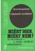 Czigány György - Miért igen, miért nem?
