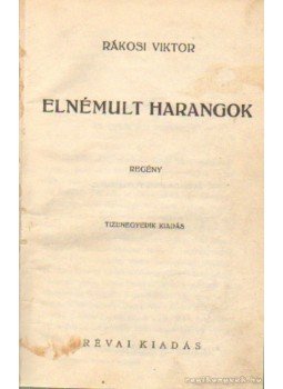 Rákosi Viktor - Elnémult harangok Rákosi Viktor - Elnémult harangok, 0 antikvár könyv