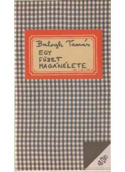 Balogh Tamás - Egy füzet magánélete Balogh Tamás - Egy füzet magánélete, Budapest 1993 antikvár könyv