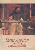Szent Ágoston - Szent Ágoston vallomásai