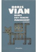 Boris Vian - Blues egy fekete macskáért