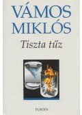 Vámos Miklós - Tiszta tűz