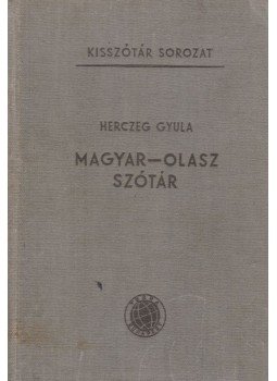 Herczeg Gyula - Magyar-olasz szótár Herczeg Gyula - Magyar-olasz szótár, Budapest 1958 antikvár könyv