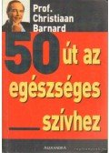 Barnard, Christiaan - 50 út az egészséges szívhez