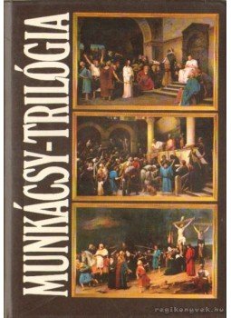 Sz. Bodnár Éva - Munkácsy Mihály Krisztus-trilógiája Sz. Bodnár Éva - Munkácsy Mihály Krisztus-trilógiája, Debrecen 1995 antikvár könyv