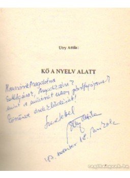 Utry Attila - Kő a nyelv alatt (dedikált) Utry Attila - Kő a nyelv alatt (dedikált), Miskolc 1987 antikvár könyv