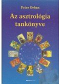 Peter Orban - Az asztrológia tankönyve