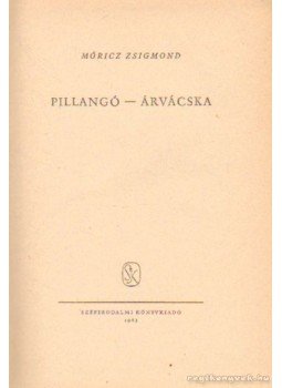 Móricz Zsigmond - Pillangó / Árvácska Móricz Zsigmond - Pillangó / Árvácska, Budapest 1963 antikvár könyv