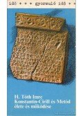 H. Tóth Imre - Konstantin-Cirill és Metód élete és működése