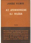 Juhász Vilmos - Az atomkorszak új világa