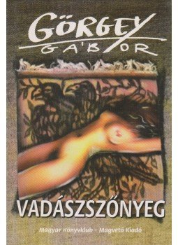 Görgey Gábor - Vadászszőnyeg Görgey Gábor - Vadászszőnyeg, Budapest 1988 antikvár könyv