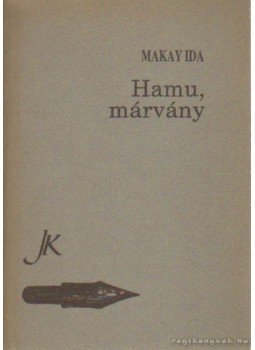 Makay Ida - Hamu, márvány Makay Ida - Hamu, márvány, Pécs 1991 antikvár könyv