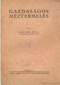 Bázler Béla - Gazdaságos méztermelés
