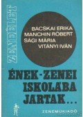 Sági Mária,Vitányi Iván,Bácskai Erika-Manchin Róbert - Ének-zenei iskolába jártak