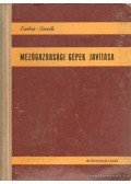 Dr. Janik József,Ember Mihály dr. - Mezőgazdasági gépek javítása
