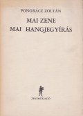 Pongrácz Zoltán - Mai zene - mai hangjegyírás