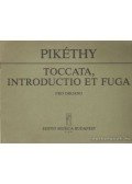 Pikéthy Tibor - Toccata, Introductio Et Fuga