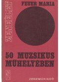 Feuer Mária - 50 muzsikus műhelyében
