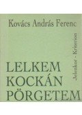 Kovács András Ferenc - Lelkem kockán pörgetem