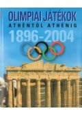 Tóth Emese (szerk.) - Olimpiai játékok Athéntól-Athénig 1896-2004
