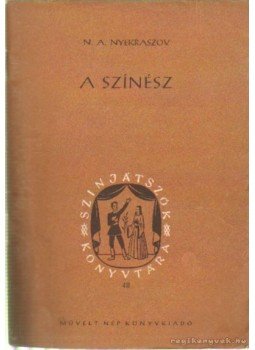 Nyekraszov, N. A. - A színész Nyekraszov, N. A. - A színész, Budapest 0 antikvár könyv