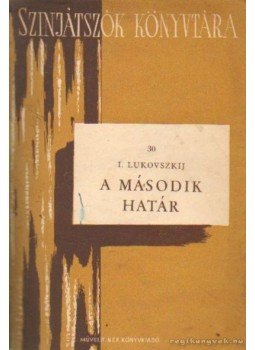 Lukovszkij, I. - A második határ Lukovszkij, I. - A második határ, Budapest 1952 antikvár könyv