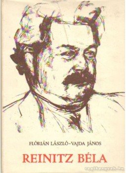 Vajda János, Flórián László - Reinitz Béla Vajda János, Flórián László - Reinitz Béla, Budapest 1978 antikvár könyv