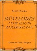 Kosáry Domokos - Művelődés a XVIII. századi Magyarországon