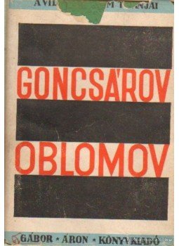 Goncsárov - Oblomov I-II. kötet egyben Goncsárov - Oblomov I-II. kötet egyben, Budapest 1944 antikvár könyv