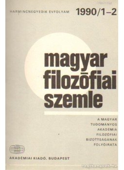 Lendvai L. Ferenc, Fehér M. István, Kendeffy Gábor, Áron László, Gut Zsóka - Magyar filozófiai szemle 1990 (teljes) Lendvai L. Ferenc, Fehér M. István, Kendeffy Gábor, Áron László, Gut Zsóka - Magyar filozófiai szemle 1990 (teljes), Budapest 1990 antikvár könyv