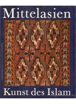 Burchard Brentjes - Mittelasien Kunst des Islam Burchard Brentjes - Mittelasien Kunst des Islam, Leipzig 1979 antikvár könyv