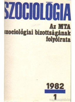 Több szerkesztő - Szociológia 1982. (teljes) Több szerkesztő - Szociológia 1982. (teljes), Budapest 1982 antikvár könyv