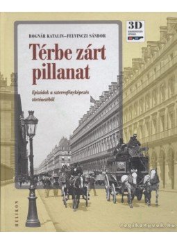 Bognár Katalin, Felvinczi Sándor - Térbe zárt pillanat Bognár Katalin, Felvinczi Sándor - Térbe zárt pillanat, 2006 antikvár könyv