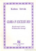 Koloss István - Gloria in excelsis deo - Karácsonyi csokor