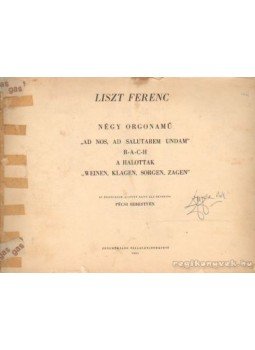 Liszt Ferenc - Négy orgonamű Liszt Ferenc - Négy orgonamű, Budapest 1961 antikvár könyv
