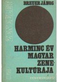 Breuer János - Harminc év magyar zenekultúrája