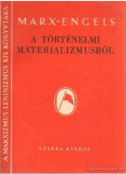 Marx-Engels - A történelmi materializmusról Marx-Engels - A történelmi materializmusról, Budapest 1946 antikvár könyv