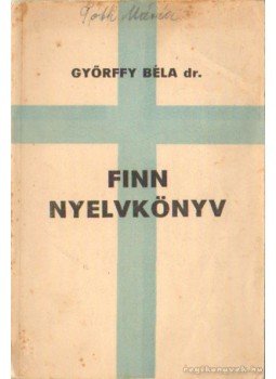 Győrffy Béla dr. - Finn nyelvkönyv Győrffy Béla dr. - Finn nyelvkönyv, Győr 1943 antikvár könyv