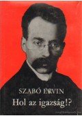 Szabó Ervin - Hol az igazság?