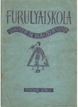 Rajeczky Benjamin - Furulyaiskola Rajeczky Benjamin - Furulyaiskola, Budapest 0 antikvár könyv