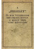 Kossuth Lajos - A "Felelet" és más vitairatok Széchenyi István a Kelet népe című könyvére (reprint)
