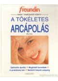 Bolz, Elke - A tökéletes arcápolás