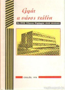Pataki Ferenc - Gyár a város szélén Pataki Ferenc - Gyár a város szélén, Cegléd 1978 antikvár könyv