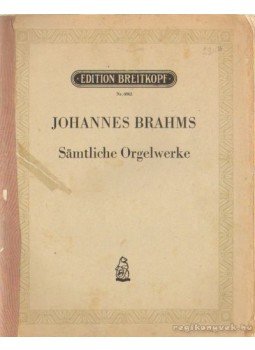 Brahms, Johannes - Sämtliche Orglewerke Brahms, Johannes - Sämtliche Orglewerke, Leipzig 0 antikvár könyv
