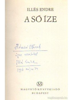 Illés Endre - A só íze Illés Endre - A só íze, Budapest 1976 antikvár könyv