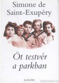 Saint-Exupéry, Simone de - Öt testvér a parkban