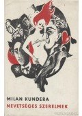 Milan Kundera - Nevetséges szerelmek