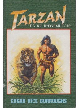 Edgar Rice Burroughs - Tarzan és az idegenlégió Edgar Rice Burroughs - Tarzan és az idegenlégió, Budapest 1997 antikvár könyv