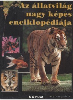 Chinery, Michael - Az állatvilág nagy képes enciklopédiája Chinery, Michael - Az állatvilág nagy képes enciklopédiája, 2000 antikvár könyv